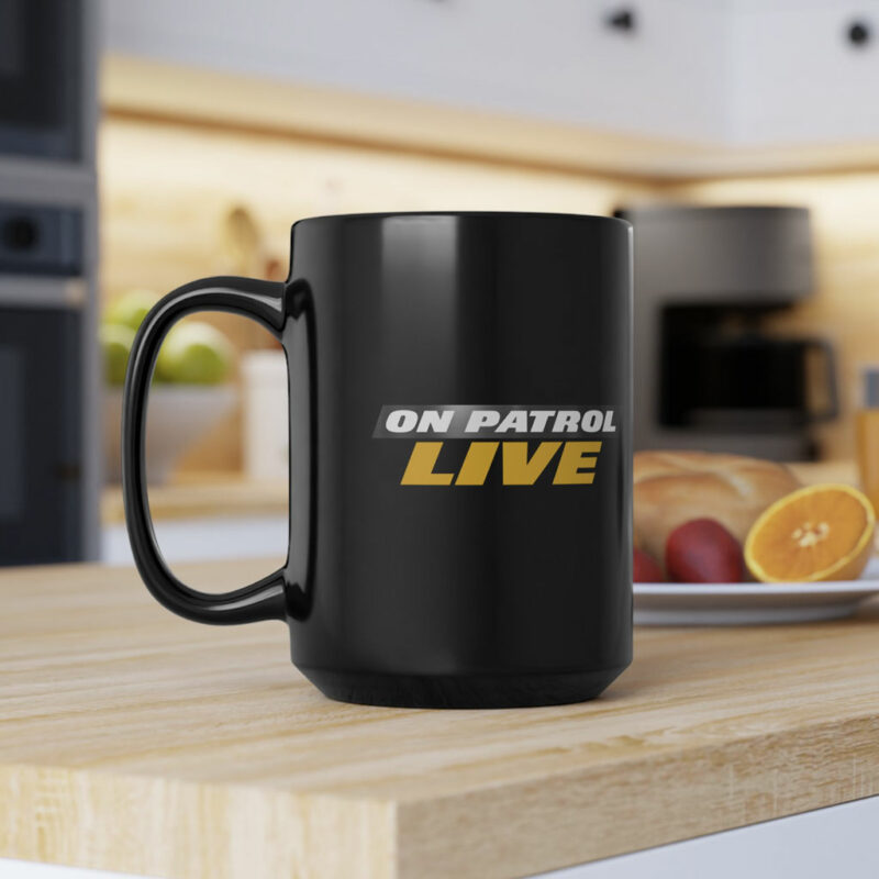 On Patrol Live Black Mug