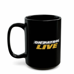On Patrol Live Black Mug