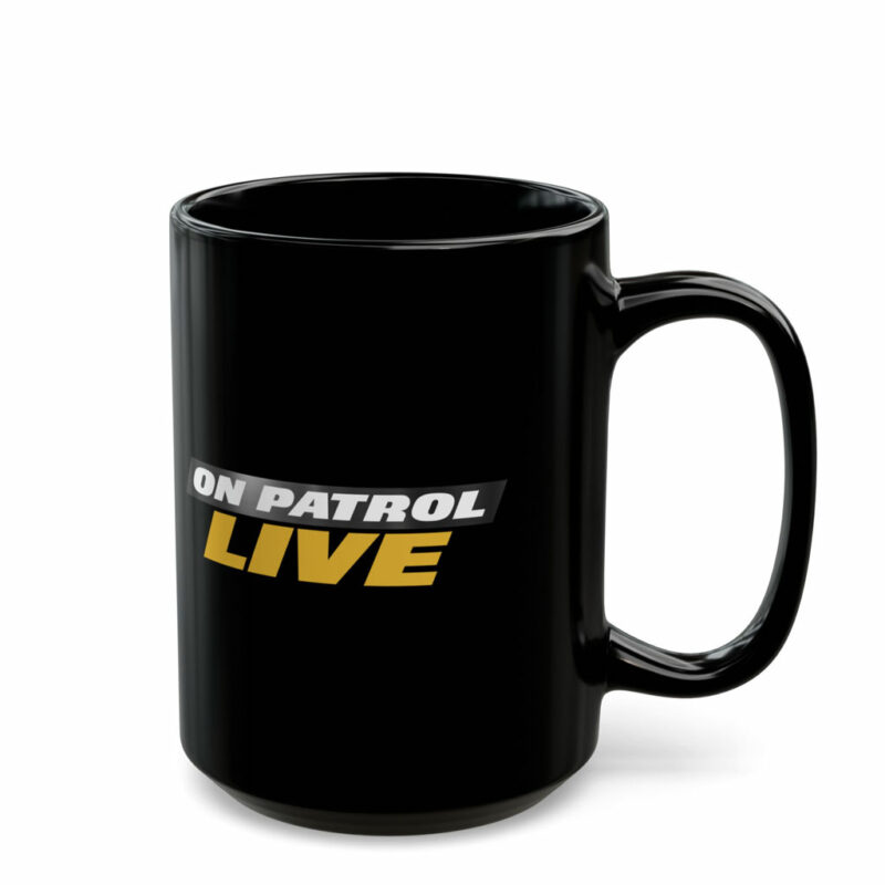On Patrol Live Black Mug