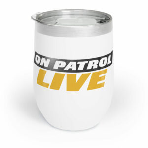 On Patrol Live Chill Wine Tumbler 12oz