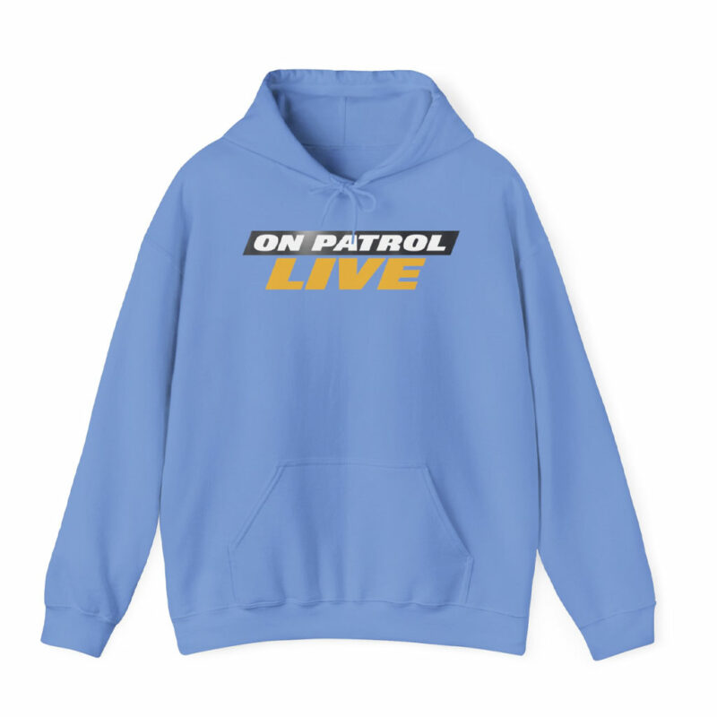 On Patrol Live Hooded Sweatshirt