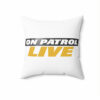 On Patrol Live Logo Throw Pillow