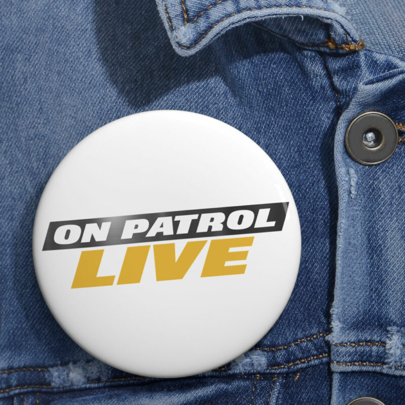 On Patrol Live Pin Buttons
