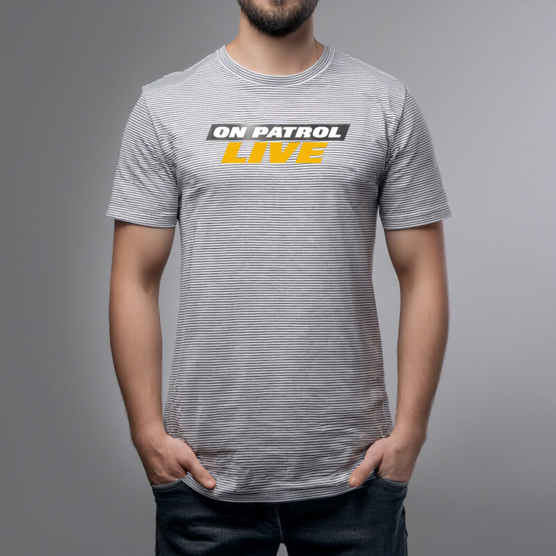 On Patrol Live T-Shirt