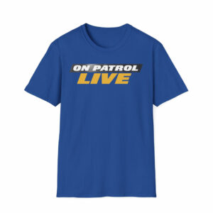 On Patrol Live T-Shirt