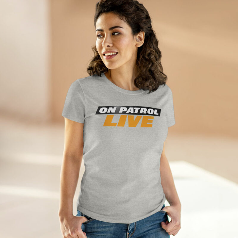On Patrol Live Women's T-Shirt