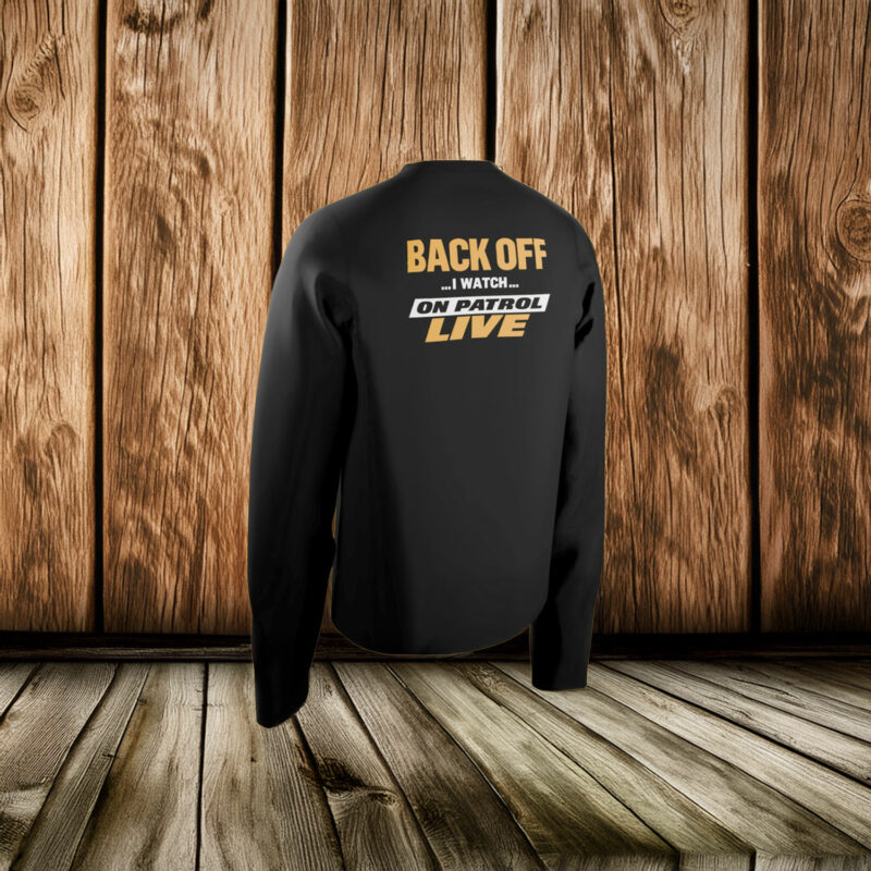 Back Off On Patrol Live Shirt