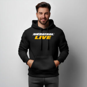 Official On Patrol Live Hoodie