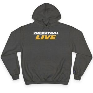 On Patrol Live Champion Hoodie