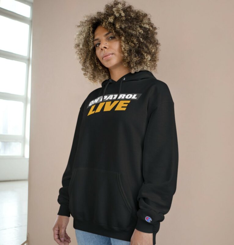 On Patrol Live Champion Hoodie