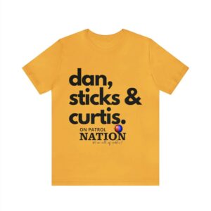 On Patrol Live Dan, Sticks and Curtis Shirt