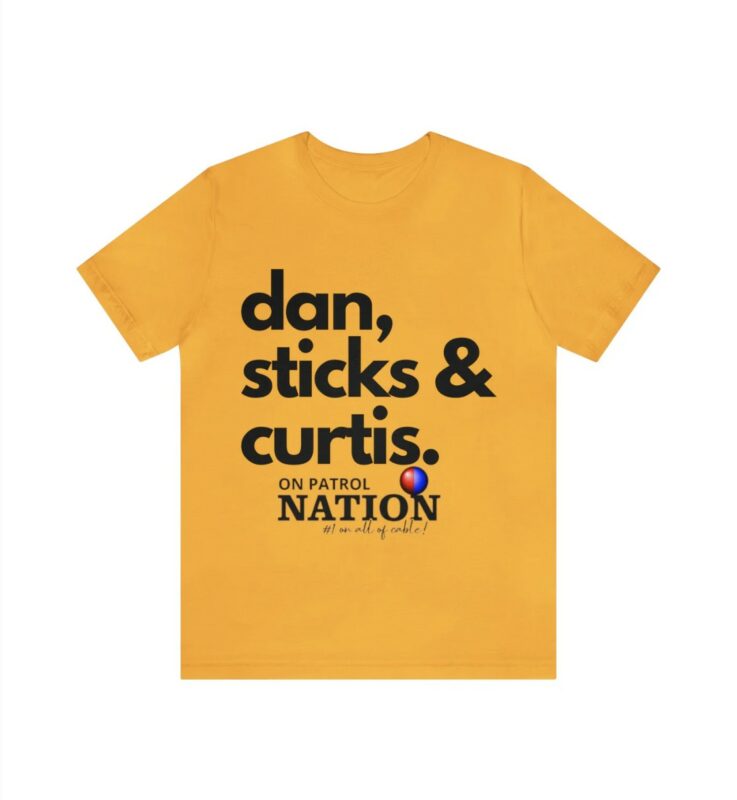 On Patrol Live Dan, Sticks and Curtis Shirt