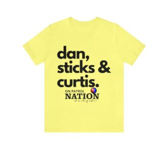 On Patrol Live Dan, Sticks and Curtis Shirt