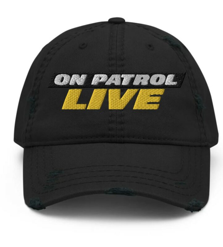 On Patrol Live Distressed Dad Hat