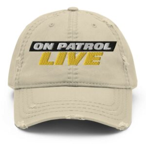 On Patrol Live Distressed Dad Hat