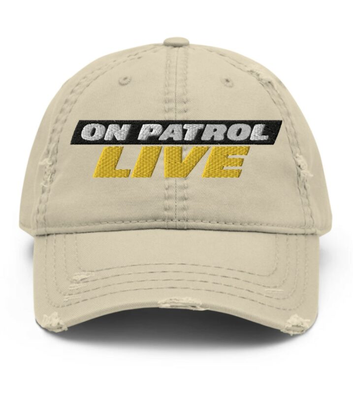 On Patrol Live Distressed Dad Hat