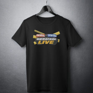 On Patrol Live Do Not Cross Shirt
