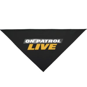 On Patrol Live Doggie Bandana