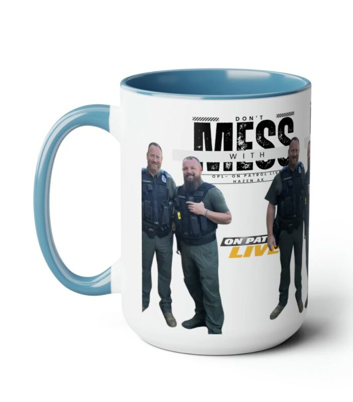 On Patrol Live Don't Mess with Hazen AK Mugs