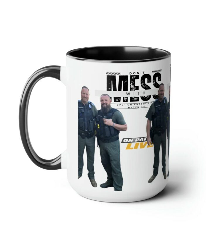 On Patrol Live Don't Mess with Hazen AK Mugs