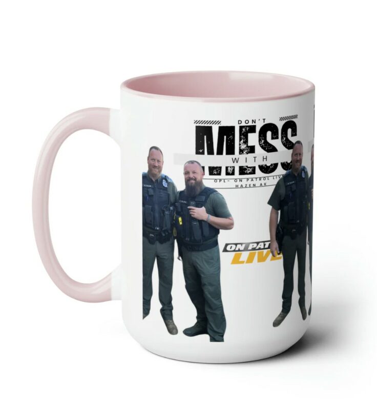 On Patrol Live Don't Mess with Hazen AK Mugs