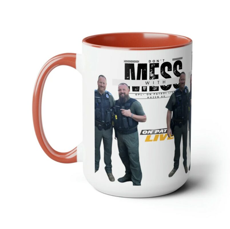 On Patrol Live Don't Mess with Hazen AK Mugs
