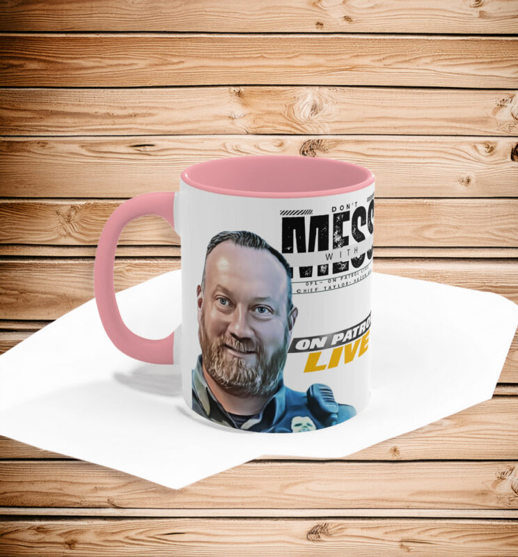 On Patrol Live Dont Mess with Hazen Mug