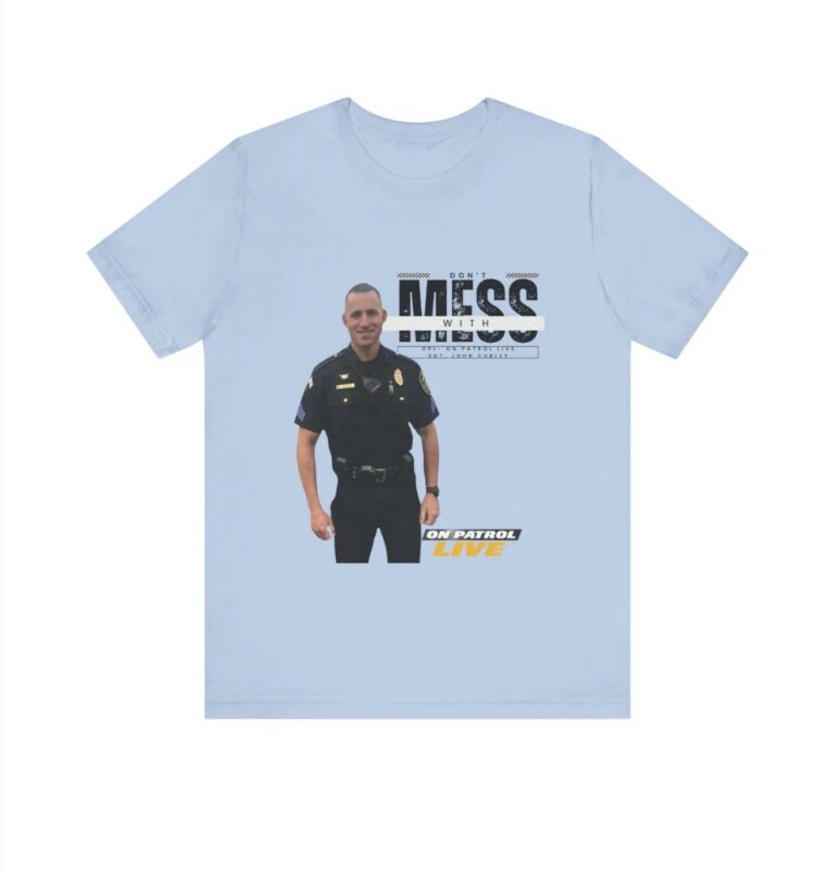 On Patrol Live Don't Mess with John Hurley Shirt