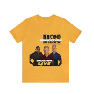 On Patrol Live Dont Mess with OPL Shirt