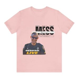 On Patrol Live Dont Mess with Paul Yacobozzi Shirt