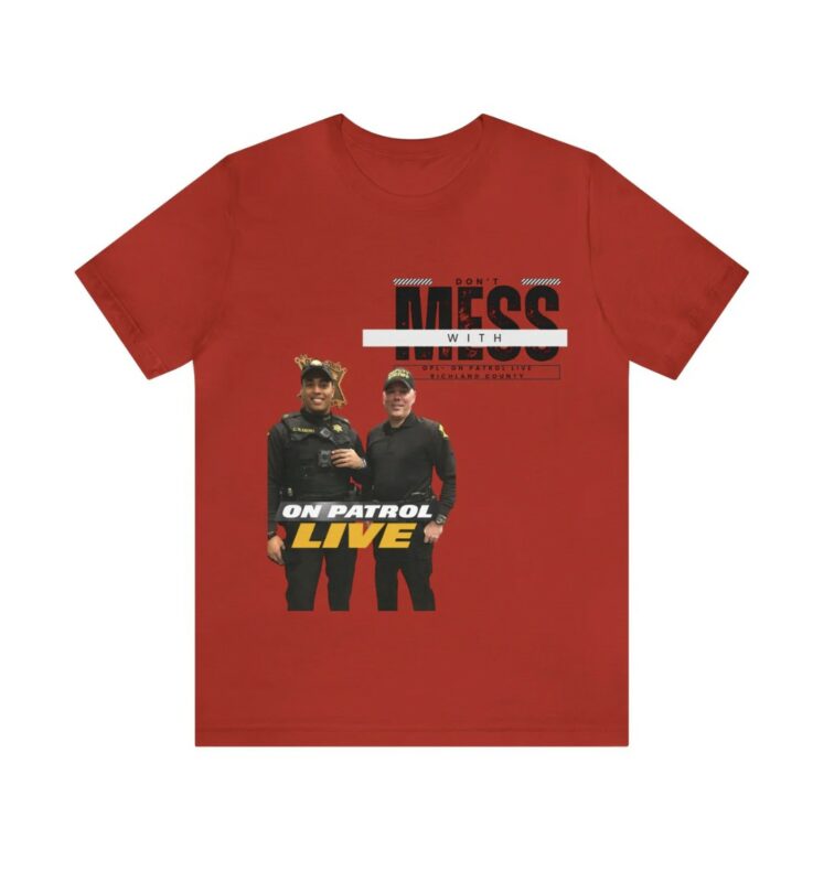 On Patrol Live Dont Mess with Richmond Shirt