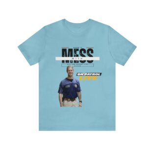 On Patrol Live Dont Mess with Sticks Shirt