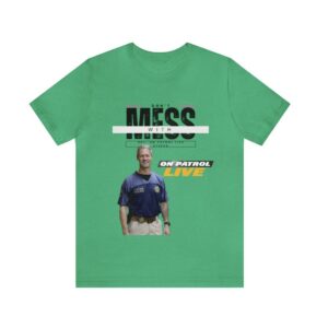 On Patrol Live Dont Mess with Sticks Shirt