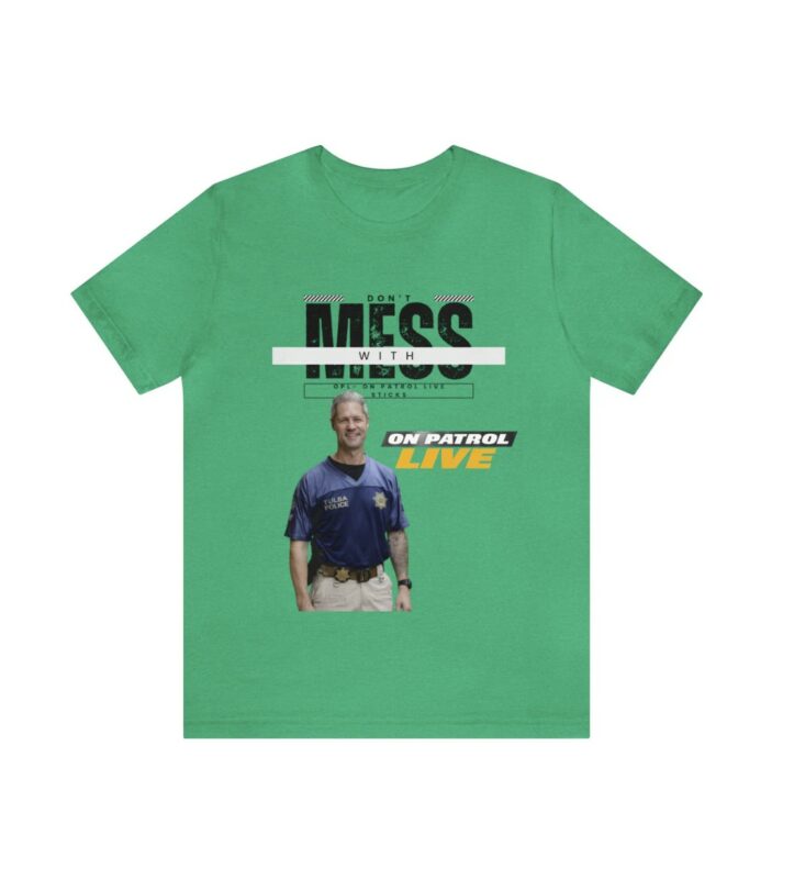 On Patrol Live Dont Mess with Sticks Shirt