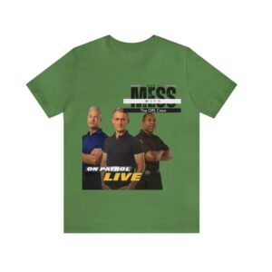 On Patrol Live Don't Mess with the Crew Shirt