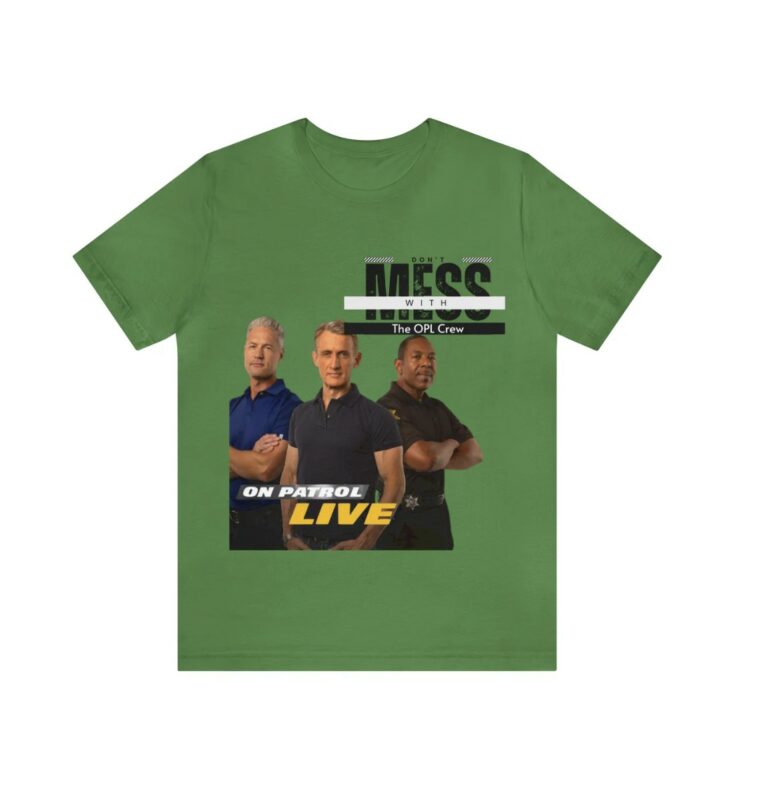 On Patrol Live Don't Mess with the Crew Shirt