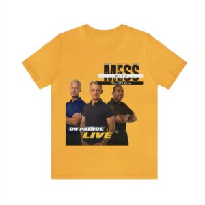 On Patrol Live Don't Mess with the Crew Shirt