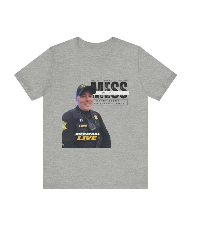 On Patrol Live- Don't mess with Danny Shirt