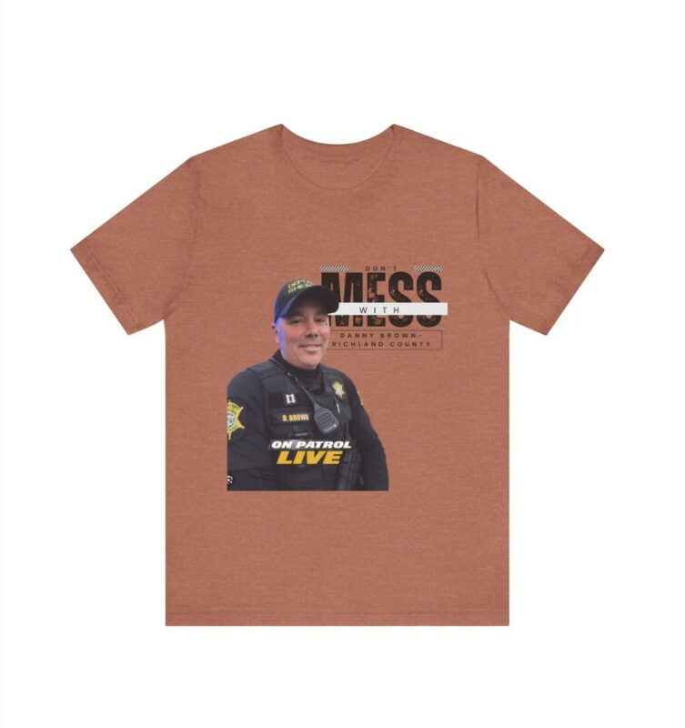 On Patrol Live- Don't mess with Danny Shirt