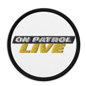 On Patrol Live Embroidered Patches