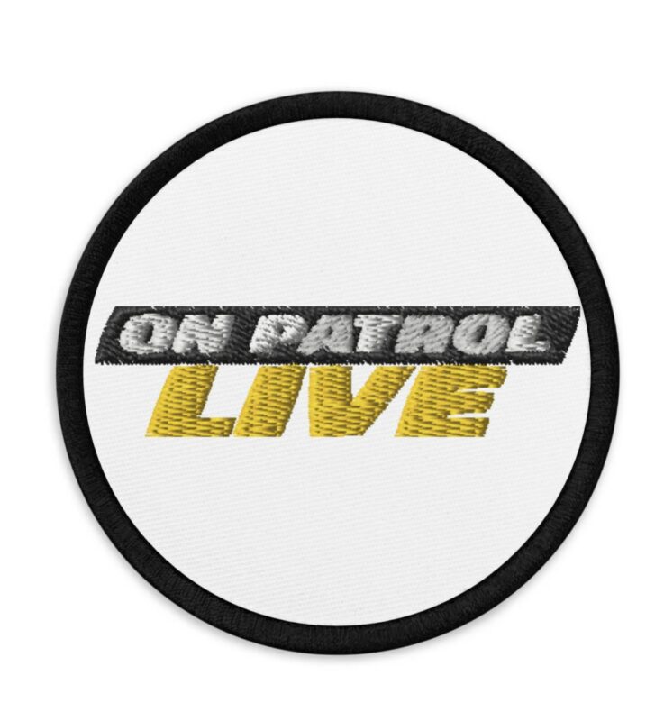 On Patrol Live Embroidered Patches