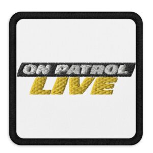 On Patrol Live Embroidered Patches