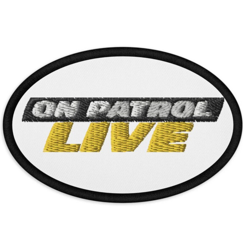 On Patrol Live Embroidered Patches