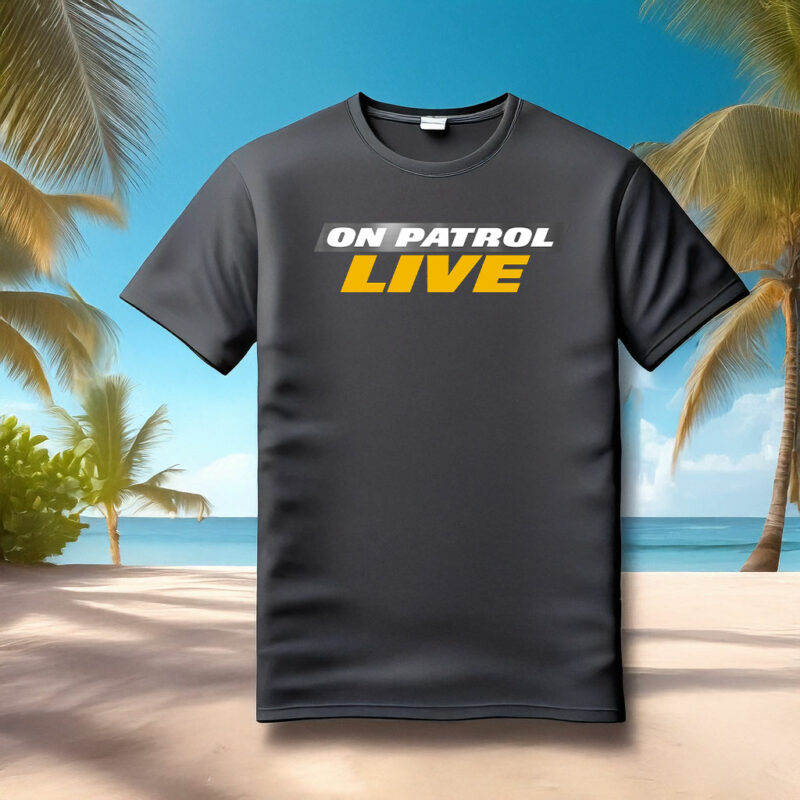 On Patrol Live I'm Proud Member of OPNation T-Shirt