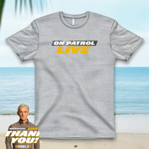 On Patrol Live Logo T-Shirt