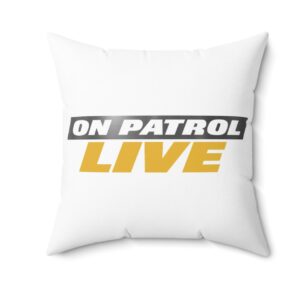 On Patrol Live Square Pillow