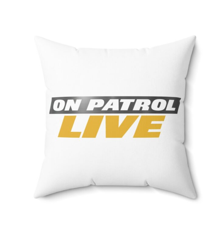 On Patrol Live Square Pillow