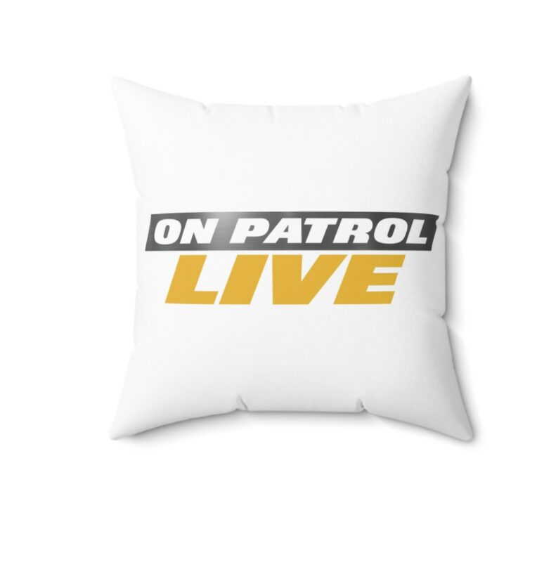 On Patrol Live Square Pillow