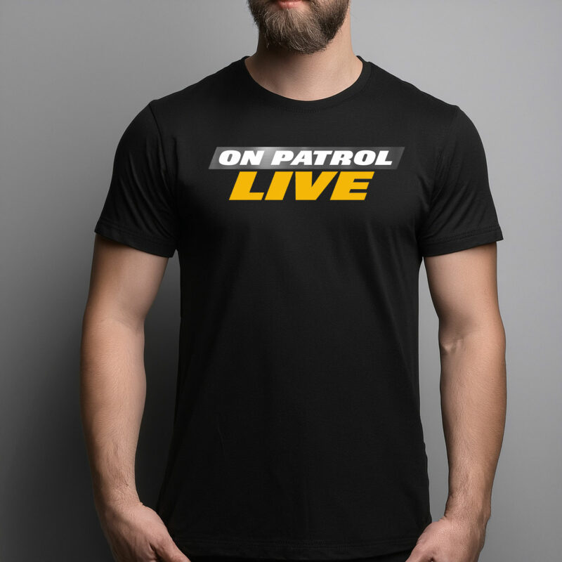 On Patrol Live T-Shirt