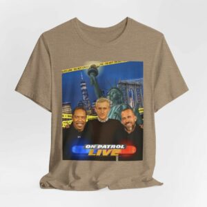 On Patrol Live TV Show Shirt